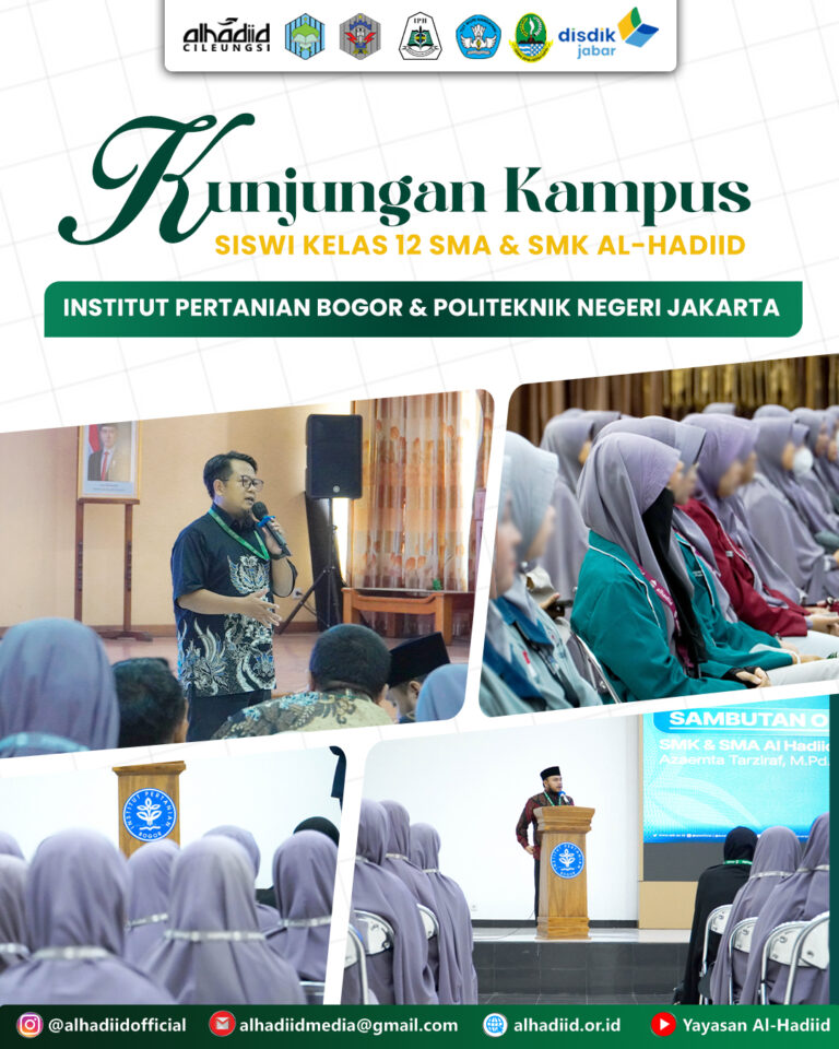 Kunjungan Edukatif Kelas 12 SMA & SMK Al-Hadiid Cileungsi ke Kampus IPB dan PNJ